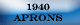 1940 Aprons